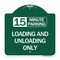 Signmission 15 Minute Parking Loading and Unloading Only, Green & White Aluminum Sign, 18" x 18", GW-1818-24597 A-DES-GW-1818-24597 - alternate 1
